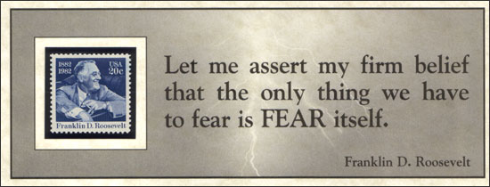 Fear - Franklin D. Roosevelt